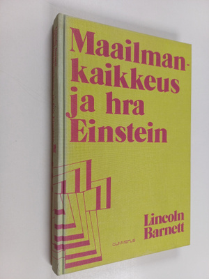 Lincoln Barnett : Maailmankaikkeus ja hra Einstein