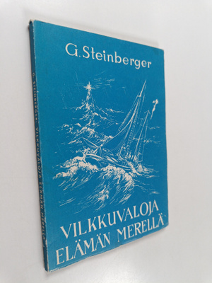 G. Steinberger : Vilkkuvaloja elämän merellä