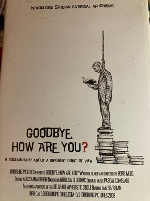 GOODBAY, HOW ARE YOU?