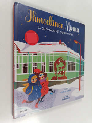 Elina Lappalainen : Ihmeellinen Minna ja suomalaiset supe...