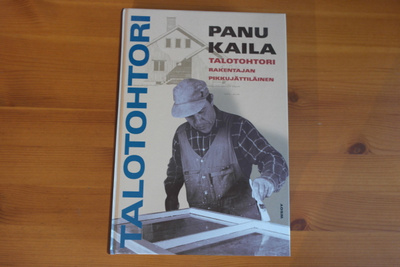 Panu Kaila:Talotohtori Rakentajan pikkujättiläinen.Sid.Hyvä!
