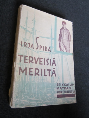Irja Spira : Terveisiä meriltä : seikkailumatkan kokemuksia