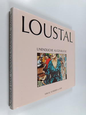 Jacques de Loustal : Loustal : Unendliche Augenblicke