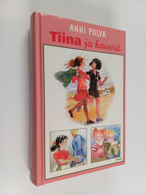 Anni Polva : Tiina ja kaverit : Tiinan uusi ystävä ; Tiin...