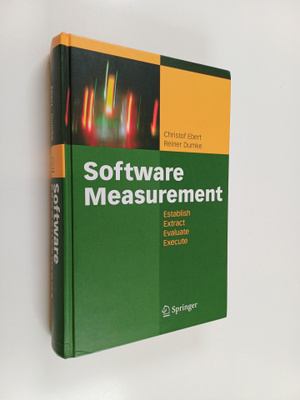 Christof Ebert : Software measurement : establish, extrac...