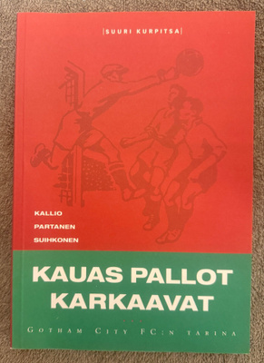 KAUAS PALLOT KARKAAVAT - GOTHAM CITY FC:N TARINA