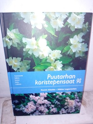 Alanko : Puutarhan koristepensaat ( SIS POSTIKULU  )