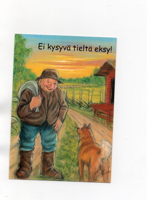 °°EI KYSYVÄ TIELTÄ EKSY!°° -KORTTI / T.Peltoniemi  (Hörölä)