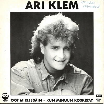 ARI KLEM: Oot Mielessäin / Kun Minuun Kosketat  7" kannet
