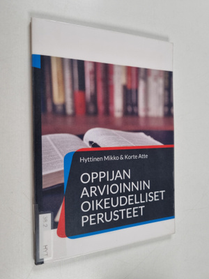 Atte Korte ym. : Oppijan arvioinnin oikeudelliset perusteet