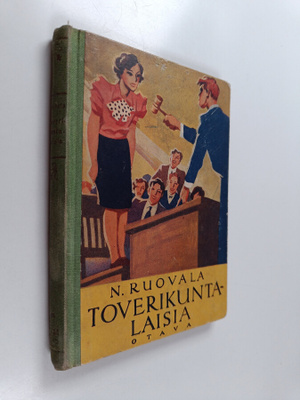K. Ruovala : Toverikuntalaisia : tyttökertomus : jatkoa M...