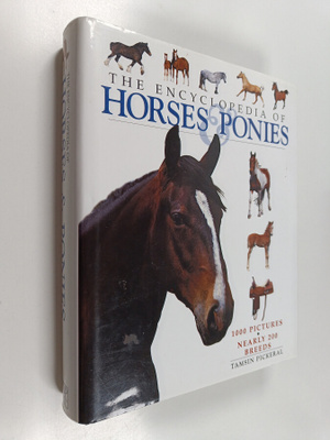 Tamsin Pickeral : The Encyclopedia of Horses & Ponies
