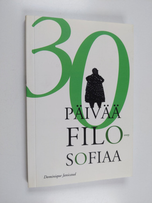Dominique Janicaud : 30 päivää filosofiaa