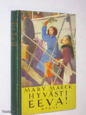 Mary Marck : Hyvästi Eeva! - 2.p 1948 Tyttöjen kirjasto