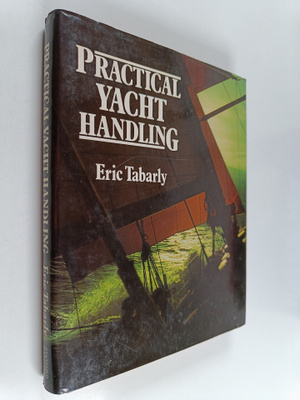 Eric Tabarly : Practical Yacht Handling