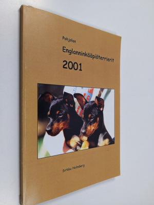 Sirkku Holmberg : Pohjolan Englanninkääpiöterrierit 2001