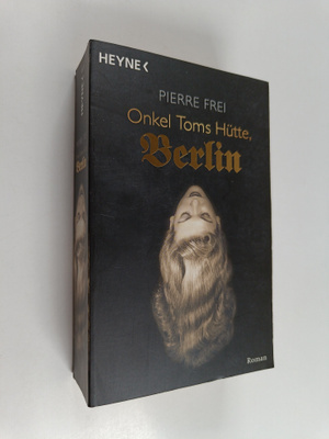 Pierre Frei : Onkel Toms Hutte, Berlin