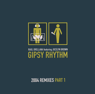 Raul Orellana Jocelyn Brown Gipsy Rhythm 2004 Remixes1 12”