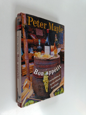 Peter Mayle : Bon appetit : herkuttelua ja hyvää elämää R...