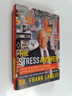 Frank Lawlis ym. : The Stress Answer - Train Your Brain t...