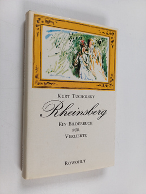 Kurt Tucholsky : Rheinsberg : ein Bilderbuch fur Verliebte