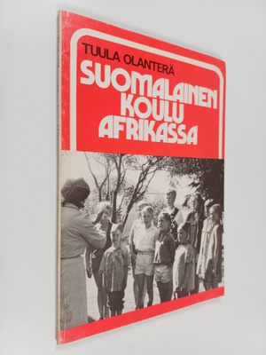 Tuulikki Olanterä : Suomalainen koulu Afrikassa