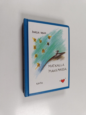 Marja Holm : Matkalla maailmassa