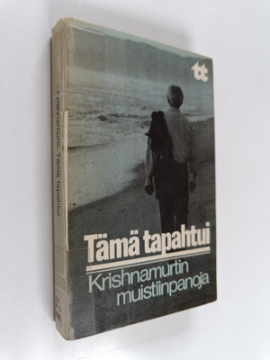J. Krishnamurti : Tämä tapahtui : Krishnamurtin muistiinp...