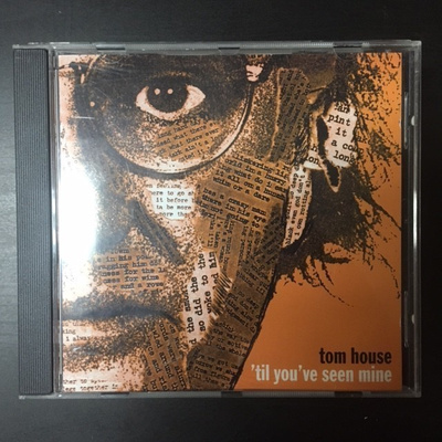 Tom House - 'Til You've Seen Mine CD