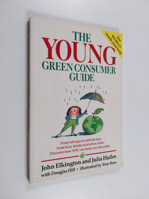 John Elkington ym. : The Young Green Consumer Guide