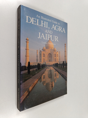 Louise Nicholson : Delhi, Agra and Jaipur