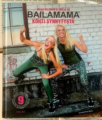 Maija Kiljunen ym. - Bailamama: kohti synnytystä (sid.)