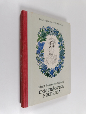 Birgit Rosencrantz Dahl : Den frågvisa Fredrika : en bok ...
