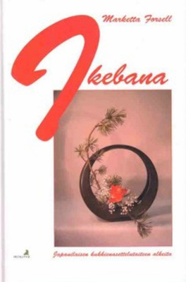 Marketta Forsell: Ikebana