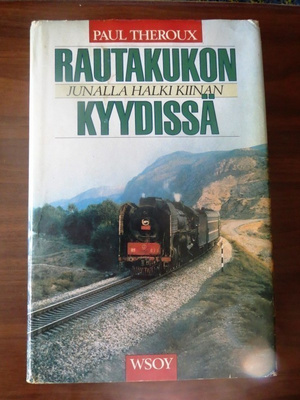 Paul Theroux: Rautakukon kyydissä