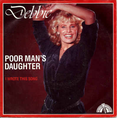 DEBBIE: Poor Man's Daughter / I Wrote This Song For Yo  7"kk