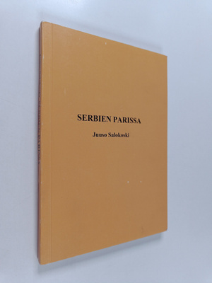 Juuso Salokoski : Serbien parissa : päiväkirjamerkintöjä ...