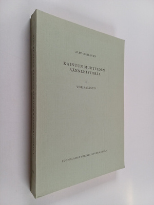 Alpo Räisänen : Kainuun murteiden äännehistoria 1 : Vokaa...