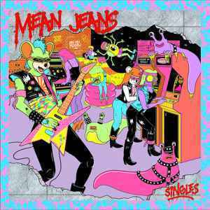 Mean Jeans - Singles LP