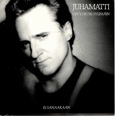 JUHAMATTI: Viivy Hetki Sylissäin / Ei Sanaakaan  7" kannet