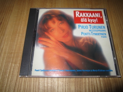 Pirjo Turunen - Rakkaani, älä kysy! - CD