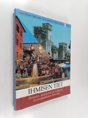 Ihmisen tiet : Ihminen, ympäristö ja kulttuuri - Eurooppa...