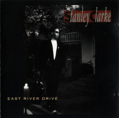 STANLEY CLARKE :: EAST RIVER DRIVE :: CD   ALBUM     1993