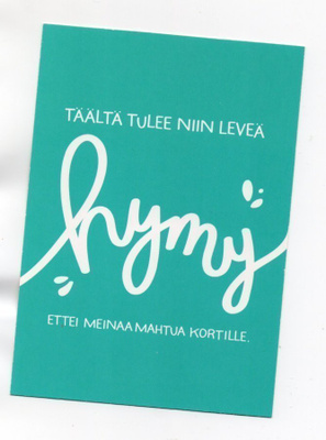 °°TÄÄLTÄ TULEE NIIN LEVEÄ HYMY..." -KORTTI / Karto