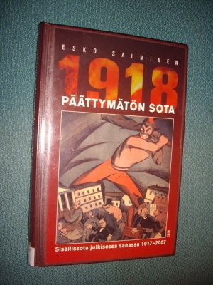 Esko Salminen: Päättymätön sota 1918 (Sis.postikulut )