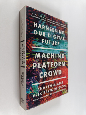 Erik Brynjolfsson ym. : Machine, Platform, Crowd : Harnes...