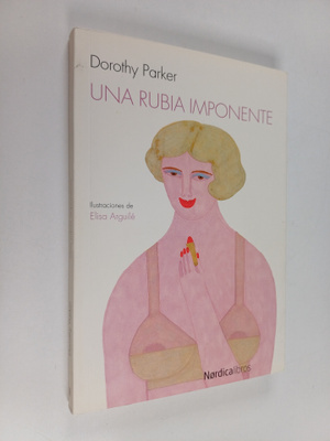 Dorothy Parker : Una rubia imponente