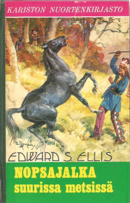 NOPSAJALKA suurissa metsissä - Edward S. Ellis