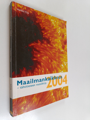 Heikki Oja : Maailmankaikkeus 2004 : tähtitieteen vuosikirja