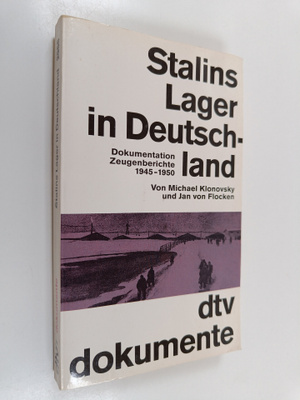 Michael Klonovsky ym. : Stalins Lager in Deutschland, 194...